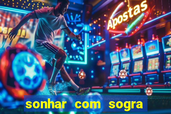 sonhar com sogra no jogo do bicho